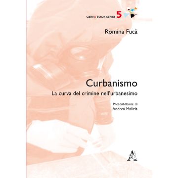 Curbanismo. La curva del crimine nell'urbanesimo