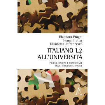 Italiano L2 all'università. Profili, bisogni e competenze degli studenti stranieri