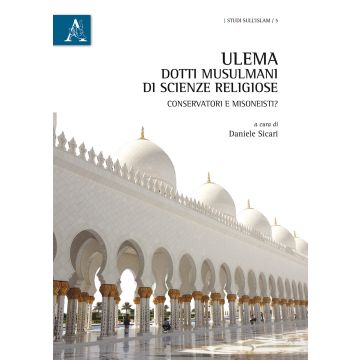 Ulema. Dotti musulmani di scienze religiose. Conservatori e misoneisti?