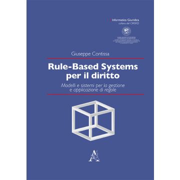 Rule-based systems per il diritto. Modelli e sistemi per la gestione e applicazione di regole