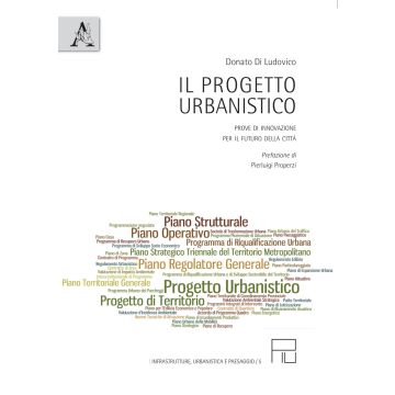 Il progetto urbanistico. Prove di innovazione per il futuro della città