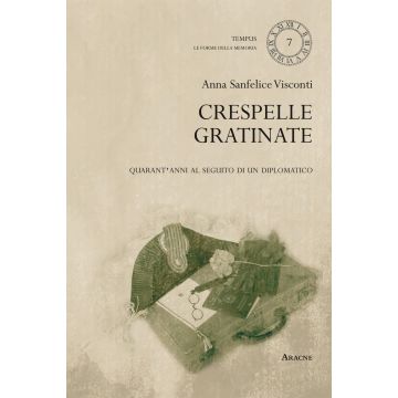 Crespelle gratinate. Quarant'anni al seguito di un diplomatico