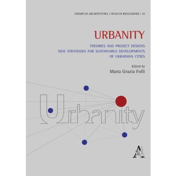 Urbanity. Theories and Project Designs: New Strategies for Sustainable Developments of Ukrainian Cities