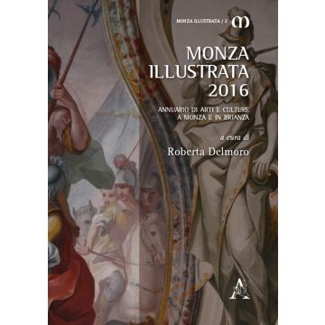 Monza illustrata (2016). Annuario di arti e culture a Monza e in Brianza