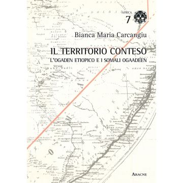 Il territorio conteso. L'Ogaden etiopico e i somali Ogaadeen