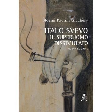 Italo Svevo. Il superuomo dissimulato