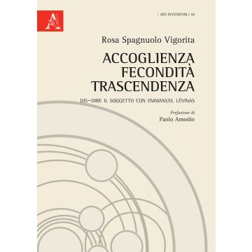 Accoglienza fecondità trascendenza. Dis-dire il soggetto con Emmanuel Lévinas