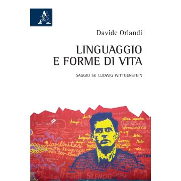 Linguaggio e forme di vita. Saggio su Ludwig Wittgenstein