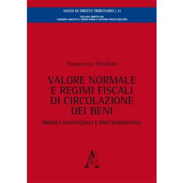 Valore normale e regimi fiscali di circolazione dei beni. Profili sostanziali e procedimentali