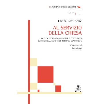 Al servizio della Chiesa. Ricerca pedagogico-sociale e contributo dei laici nell'aiuto alle persone consacrate