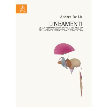 Lineamenti della responsabilità penale del medico nell'attività diagnostica e terapeutica
