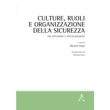 Culture, ruoli e organizzazione della sicurezza. Tra diffusione e specializzazione