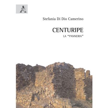 Centuripe. La «Panneria». Ediz. illustrata