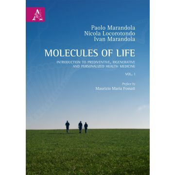 Molecules of life. Introduction to prediventive, regenerative and personalized health medicine. Vol. 1
