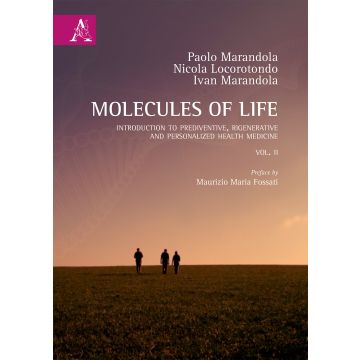 Molecules of life. Introduction to prediventive, regenerative and personalized health medicine. Vol. 2