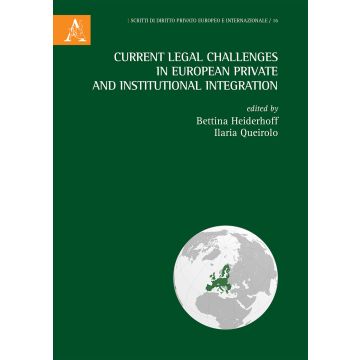 Current legal challenges in European private and institutional integration
