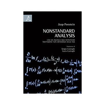 Nonstandard analysis. Una via ingenua agli infinitesimi: trattazione non ortodossa della NSA