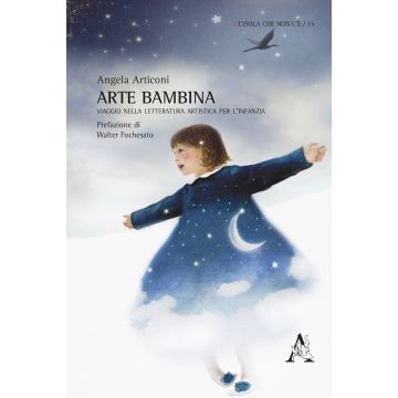 Arte bambina. Viaggio nella letteratura artistica per l'infanzia