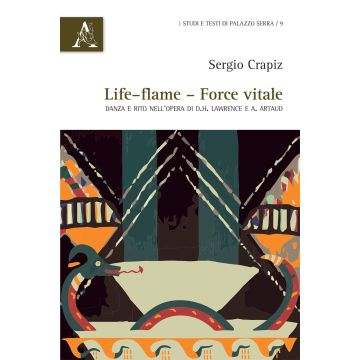 Life-flame, force vitale. Danza e rito nell'opera di D.H. Lawrence e A. Artaud