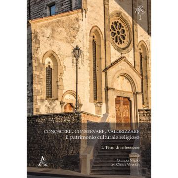 Conoscere, conservare, valorizzare il patrimonio culturale religioso. Vol. 1: Temi di riflessione