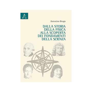 Dalla storia della fisica alla scoperta dei fondamenti della scienza