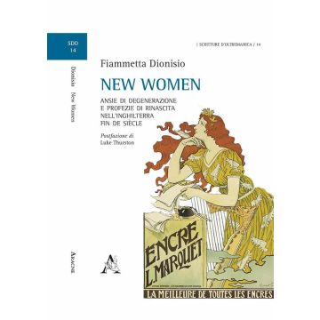New women. Ansie di degenerazione e profezie di rinascita nell'Inghilterra fin de siècle