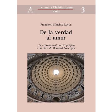 De la verdad al amor. Un acercamiento lexicográfico a la obra de Bernard Lonergan