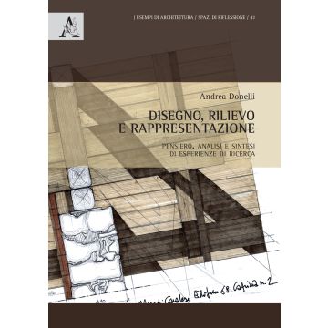 Disegno, rilievo e rappresentazione. Pensiero, analisi e sintesi di esperienze di ricerca