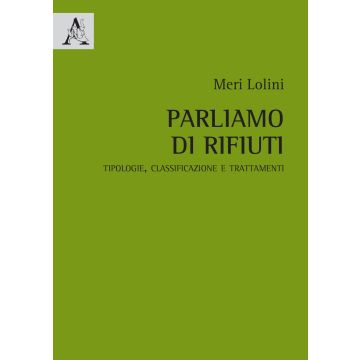 Parliamo di rifiuti. Tipologie, classificazione e trattamenti