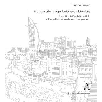 Prologo alla progettazione ambientale. L'impatto dell'attività edilizia sull'equilibrio ecosistemico del pianeta