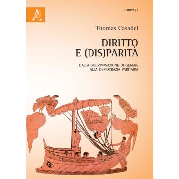 Diritto e (dis)parità. Dalla discriminazione di genere alla democrazia paritaria