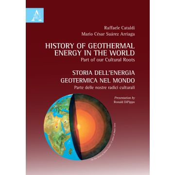 Storia dell'energia geotermica nel mondo. Parte delle nostre radici culturali-History of geothermal energy in the world. Part of our cultural roots
