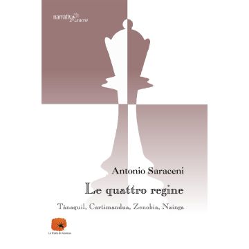 Le quattro regine. Tànaquil, Cartimandua, Zenobia, Nzinga