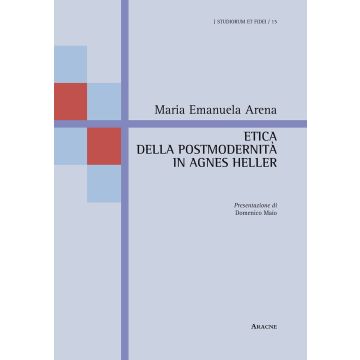 Etica della postmodernità in Agnes Heller