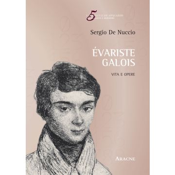 Évariste Galois. Vita e opere