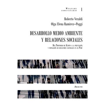 Desarrollo medio ambiente y relaciones sociales. Del Protocolo de Kyoto a la prevención y mitigación de desastres naturales en el Perú