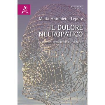 Il dolore neuropatico. Valutazioni diagnostiche e cliniche