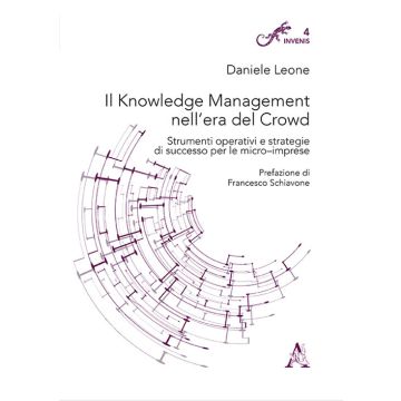 Il knowledge management nell'era del crowd. Strumenti operativi e strategie di successo per le micro-imprese