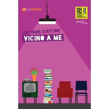 Vicino a me. Coltivare scrittori