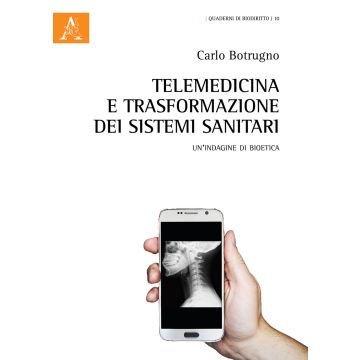 Telemedicina e trasformazione dei sistemi sanitari. Un'indagine di bioetica