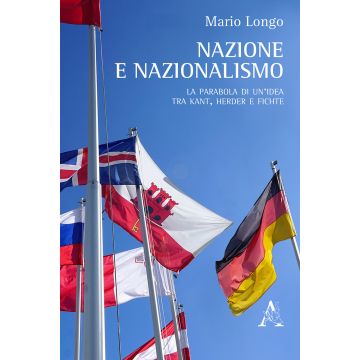 Nazione e nazionalismo. La parabola di un'idea tra Kant, Herder e Fichte