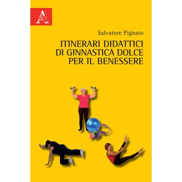 Itinerari didattici di ginnastica dolce per il benessere