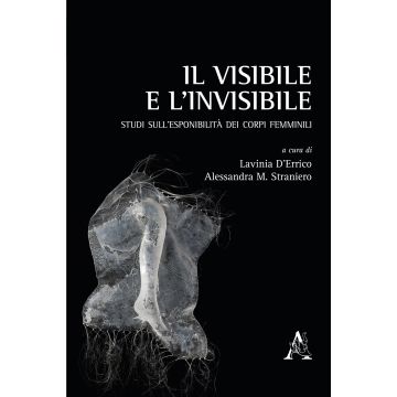 Il visibile e l'invisibile. Studi sull'esponibilità dei corpi femminili