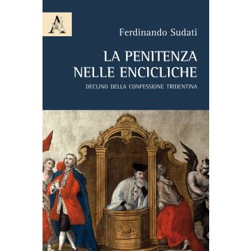 La penitenza nelle encicliche. Declino della Confessione tridentina