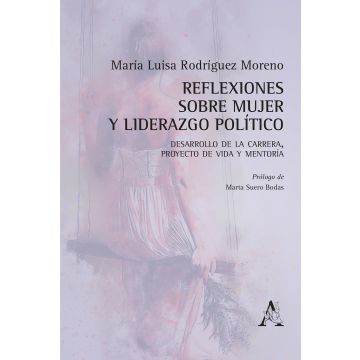 Reflexiones sobre mujer y liderazgo político. Desarrollo de la carrera, proyecto de vida y mentoría