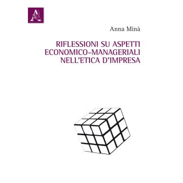 Riflessioni su aspetti economico-manageriali nell'etica d'impresa