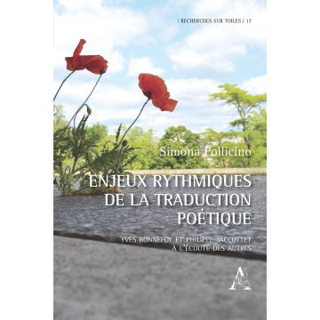 Enjeux rythmiques de la traduction poétique. Yves Bonnefoy et Philippe Jaccottet à l'écoute des autres