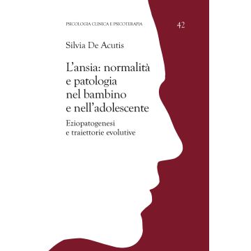 L'ansia: normalità e patologia nel bambino e nell'adolescente. Eziopatogenesi e traiettorie evolutive