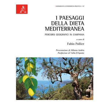 I paesaggi della dieta mediterranea. Percorsi geografici in Campania