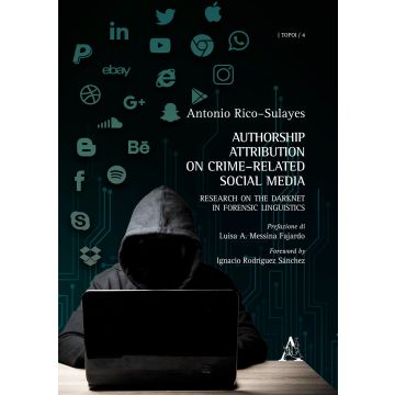 Authorship Attribution on Crime Related Social Media. Research on the Darknet in Forensic Linguistics